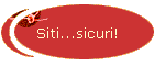 Siti...sicuri!